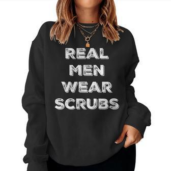 Real Wear Scrubs Male Nurse Md Rn T Women Sweatshirt - Monsterry CA