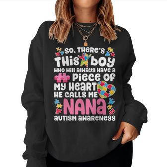 There's This Boy He Calls Me Nana T Autism Awareness Women Sweatshirt - Monsterry DE