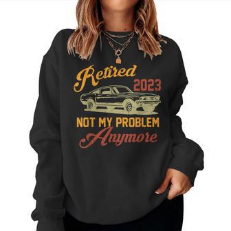 Retired 2023 Classic Car Lovers Retirement Dad Fathers Women Sweatshirt - Monsterry DE