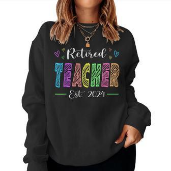 Retired Teacher Est 2024 School Retirement Class Of 2024 Women Sweatshirt - Seseable