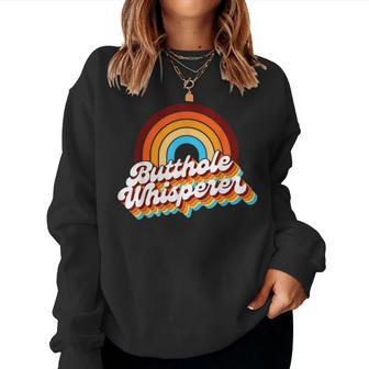 Retro Butthole Whisperer Sarcastic Jokes Rainbow Women Sweatshirt - Monsterry