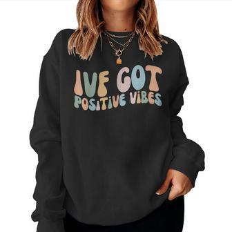 Retro Groovy Ivf Got Positive Vibes Iui Ivf Transfer Day Women Sweatshirt - Monsterry CA