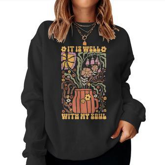 Retro Groovy It Is Well With My Soul Boho Flowers Floral Women Sweatshirt - Monsterry