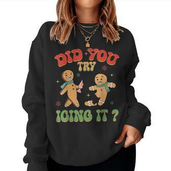 Retro Icu Nurse Did You Try Icing It Gingerbread Women Sweatshirt - Seseable