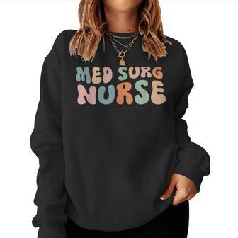 Retro Med Surg Nurse Medical Surgical Nurse Rn Nursing Women Sweatshirt - Monsterry