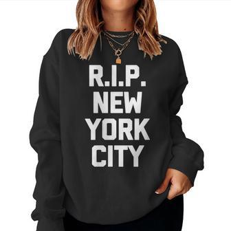 Rip New York City Saying Sarcastic Novelty Nyc Women Sweatshirt - Monsterry AU