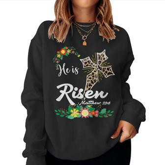 He Is Risen Bible Verse Floral Easter Is About Jesus Women Sweatshirt | Mazezy