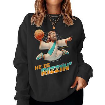 He Is Rizzin' Easter Risen Jesus Christian Faith Basketball Women Sweatshirt - Seseable