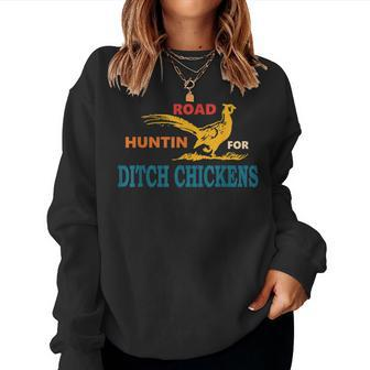 Road Huntin' For Ditch Chickens Vintage Apparel Women Sweatshirt - Thegiftio UK