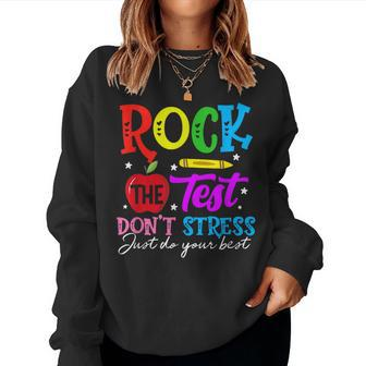 Rock The Test Don't Stress Just Do Your Best Teacher Women Sweatshirt - Seseable