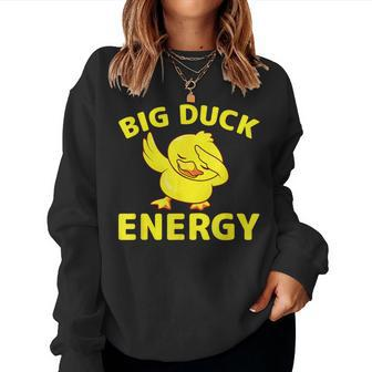 Rubber Ducky Meme Big Duck Energy Women Sweatshirt - Seseable