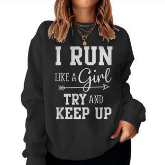 I Run Like A Girl Try To Keep Up Cardio Workout Women Sweatshirt - Monsterry DE