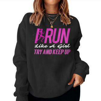 I Run Like Girl Try And Keep Up Outdoor Women Sweatshirt - Monsterry DE