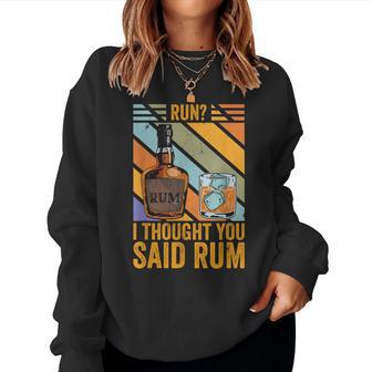 Run I Thought You Said Rum Vintage Drunk Runner Women Sweatshirt - Monsterry