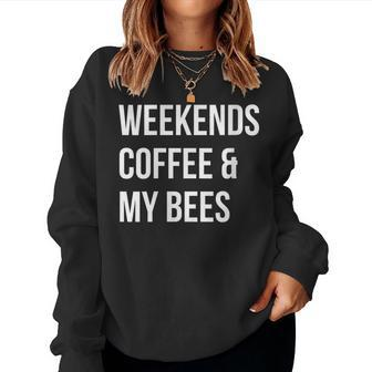 Weekends Coffee And My Bees Bee Farmer Women Sweatshirt - Monsterry CA