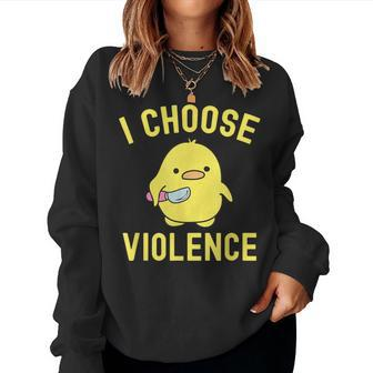 Sarcastic I Choose Violence Duck Saying Duck Women Sweatshirt - Monsterry CA