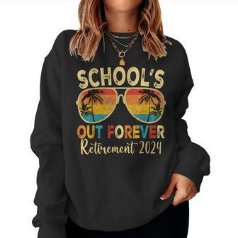 School's Out Forever Retirement 2024 Retired Teacher 2024 Women Sweatshirt - Seseable
