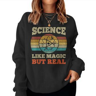 Science Like Magic But Real Science Teacher Geek Nerd Women Sweatshirt - Thegiftio UK