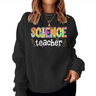 Science Teacher Tie Dye Science Teaching Back To School Women Sweatshirt - Monsterry