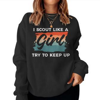 I Scout Like A Girl Try To Keep Up Camping Camper Women Sweatshirt - Monsterry UK