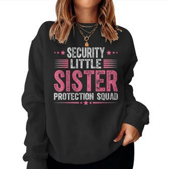 Security Little Sister Protection Squad Boys Brother Women Sweatshirt - Thegiftio UK