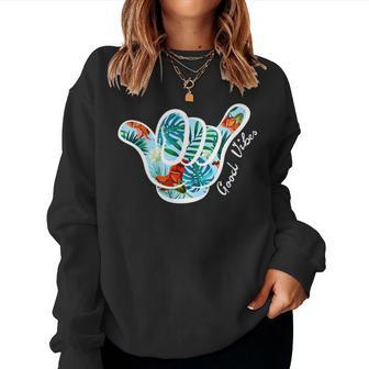 Shaka Good Vibes Brah Hang Loose Aloha Floral Women Sweatshirt - Monsterry UK