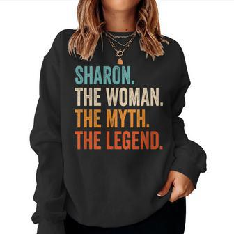 Sharon The Woman The Myth The Legend First Name Sharon Women Sweatshirt - Seseable
