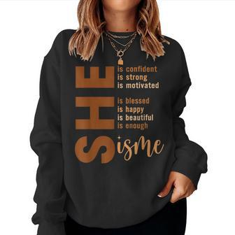 She Is Me Strong Educated Blessed Black History Girls Women Sweatshirt | Mazezy