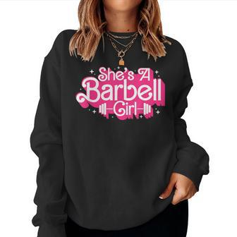 She's A Barbell Girl Bodybuilder Weightlifter Women Women Sweatshirt - Seseable