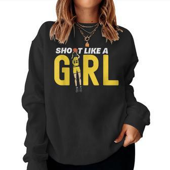 Shoot Like A Girl Basketball Girl Basketball Fan 22 Women Sweatshirt | Mazezy DE