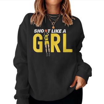Shoot Like A Girl Basketball Girl Basketball Fan 22 Women Sweatshirt - Thegiftio UK