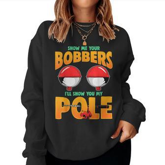 Show Me Your Bobbers Fishing Pun For Women Women Sweatshirt - Monsterry