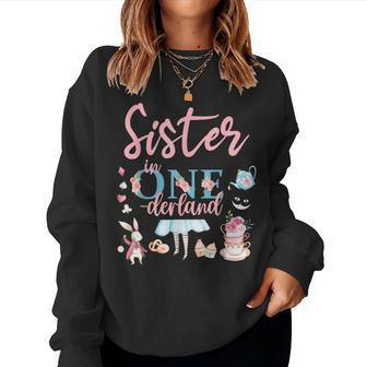 Sister Of The 1St Birthday Girl Sister In Onderland Family Women Sweatshirt | Mazezy