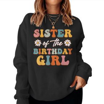 Sister Of The Birthday Girl Groovy Themed Matching Family Women Sweatshirt - Seseable