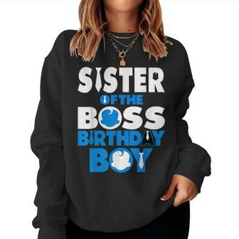 Sister Of The Boss Birthday Boy Baby Decorations Women Sweatshirt - Thegiftio UK