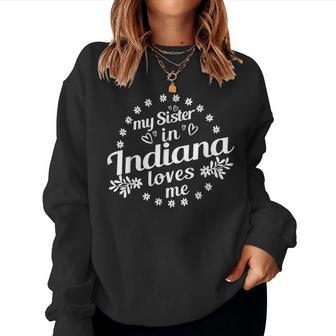 My Sister In Indiana Loves Me Indiana Sister Women Sweatshirt - Monsterry UK