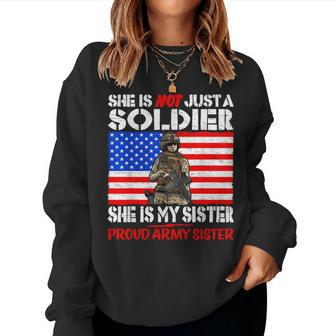My Sister Is A Soldier Proud Army Sister Military Sibling Women Sweatshirt - Monsterry UK