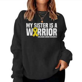 My Sister Is A Warrior Childhood Cancer Awareness Women Sweatshirt - Monsterry CA