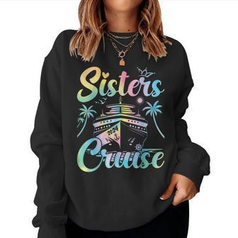 Sisters Cruise 2024 Sister Cruising Vacation Trip Tie Dye Women Sweatshirt | Mazezy AU
