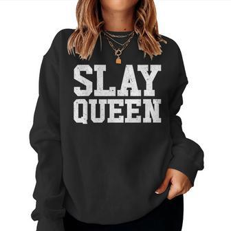 Slay Queen Slay Girl Motivation Women's Slay Queen Women Sweatshirt - Monsterry