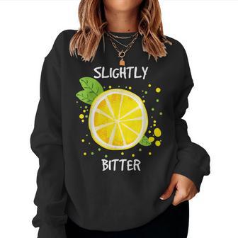Slightly Bitter Lemon Quotes Sarcastic Women Sweatshirt - Thegiftio UK