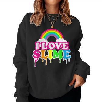Slime For Girls I Love Slime T Rainbow Women Women Sweatshirt - Seseable