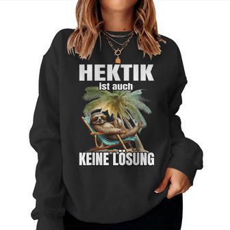 Sloth Faulenzer Hectik Ist Auch Keine Solution Sweatshirt Frauen - Geschenkecke