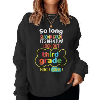 So Long 2Nd Grade Look Out 3Rd Here I Come Last Day Its Fun Women Sweatshirt - Monsterry AU