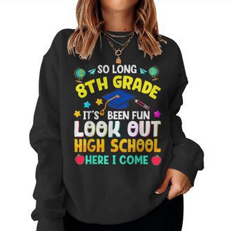 So Long 8Th Grade Graduation High School Here I Come 2024 Women Sweatshirt | Mazezy DE