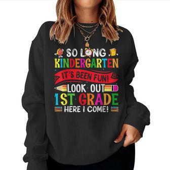 So Long Kindergarten It's Been Fun Look Out 1St Grade Women Sweatshirt - Thegiftio UK