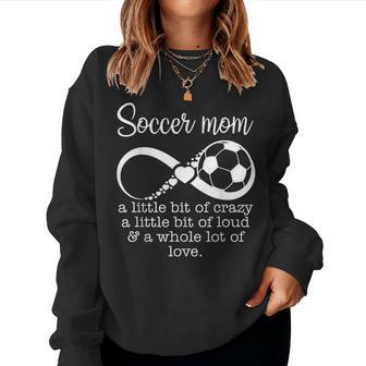 Soccer Mom A Little Bit Of Crazy A Little Bit Of Loud Women Sweatshirt - Monsterry
