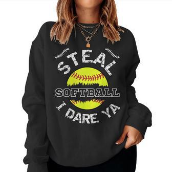 Softball Catcher Steal I Dare Ya Player Girls Women Sweatshirt - Monsterry
