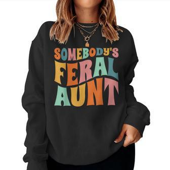 Somebody S Feral Aunt Auntie Baby Announcement Women Sweatshirt - Monsterry DE