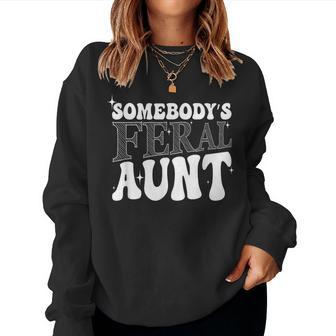 Somebody's Feral Aunt Fabulous And Feral Aunt Mother's Day Women Sweatshirt - Monsterry DE